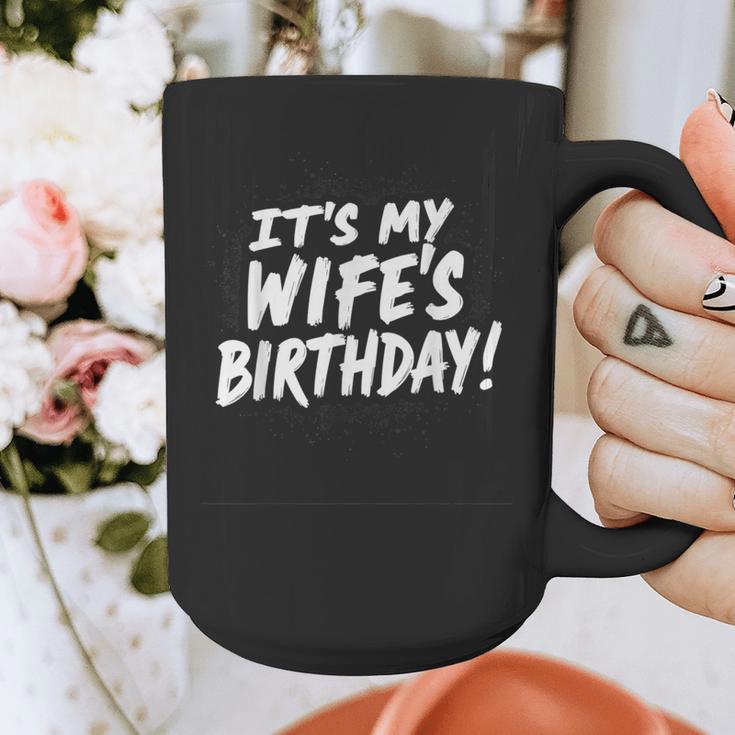 Humor Dad Husband It's My Wife's Birthday Graphic Print Coffee Mug