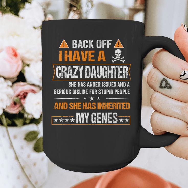 Humor Daddy Mommy Back Off I Have a Crazy Daughter Graphic Print Coffee Mug