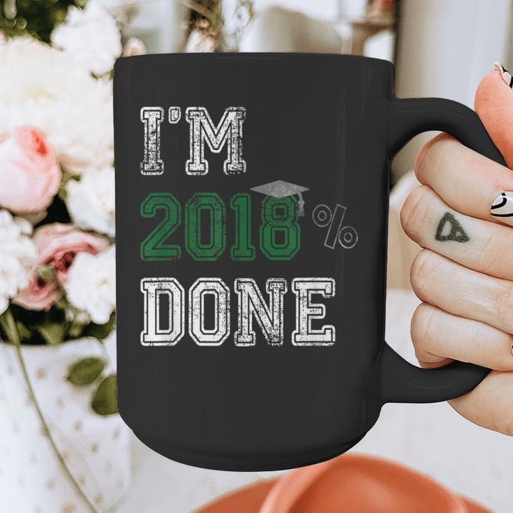 I'm 2018 Done Senior Graduation T-Shirt Class 2018 Graphic Print Coffee Mug
