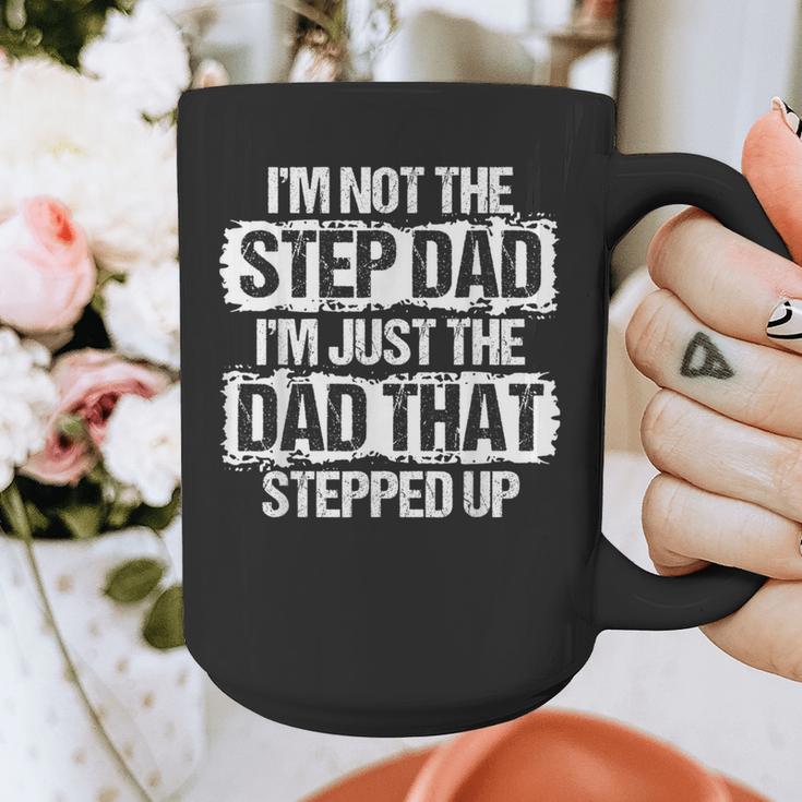 I'm Not The Stepdad I'm Just Dad That Stepped Up Step Dad Graphic Print Coffee Mug I'm Not The Stepdad I'm Just Dad That Stepped Up Step Dad Graphic Print Coffee Mug