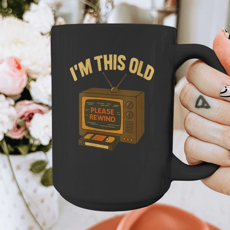 I'm This Old Please Rewind 80s 90s Nostalgia VHS VCR Graphic Print Coffee Mug I'm This Old Please Rewind 80s 90s Nostalgia VHS VCR Graphic Print Coffee Mug
