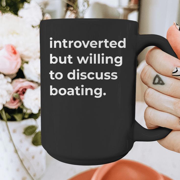 Introverted But Willing To Discuss Boating Graphic Print Coffee Mug Introverted But Willing To Discuss Boating Graphic Print Coffee Mug