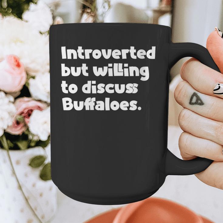 Introverted But Willing To Discuss Buffaloes Introvert Quote Graphic Print Coffee Mug Introverted But Willing To Discuss Buffaloes Introvert Quote Graphic Print Coffee Mug