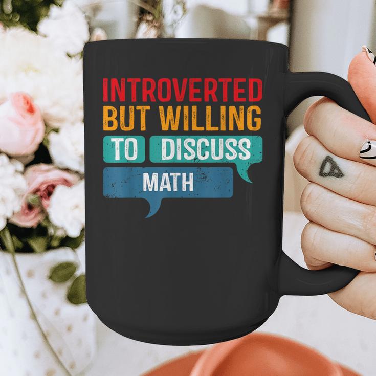 Introverted But Willing To Discuss Math Graphic Print Coffee Mug Introverted But Willing To Discuss Math Graphic Print Coffee Mug