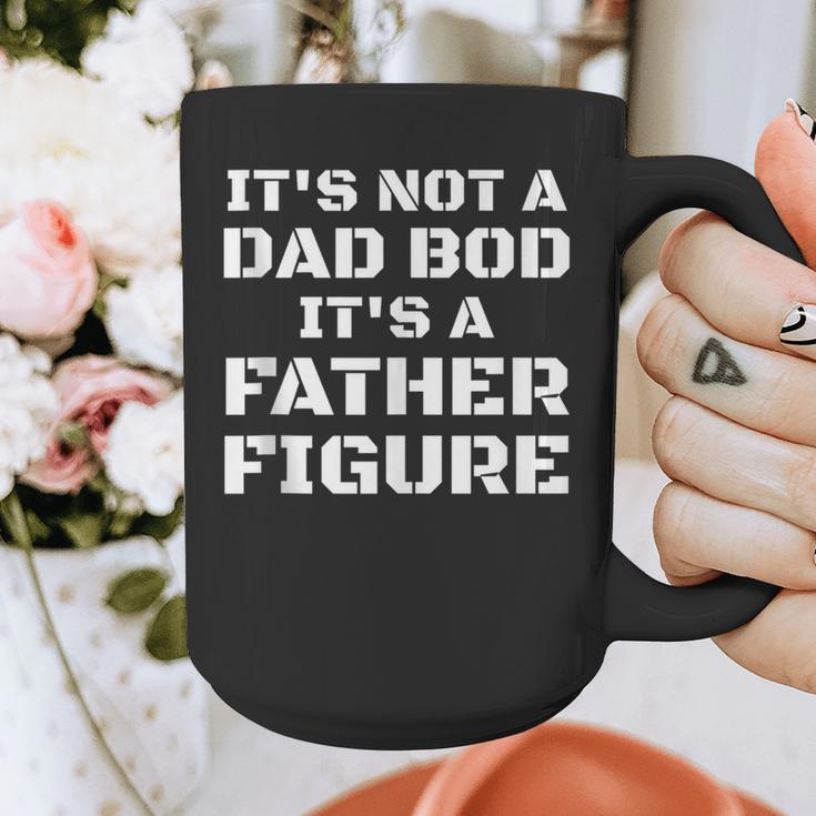 Its Not A Dad Bod Its A Father Figure Fathers Day Graphic Print Coffee Mug