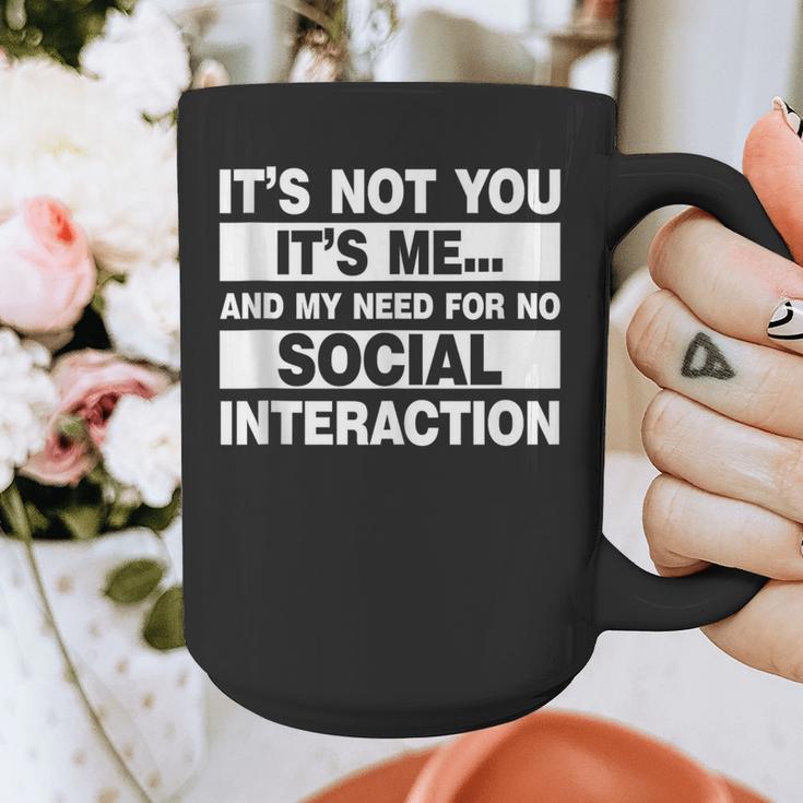 Its Not You Its Me And My Need For No Social Introvert Graphic Print Coffee Mug Its Not You Its Me And My Need For No Social Introvert Graphic Print Coffee Mug