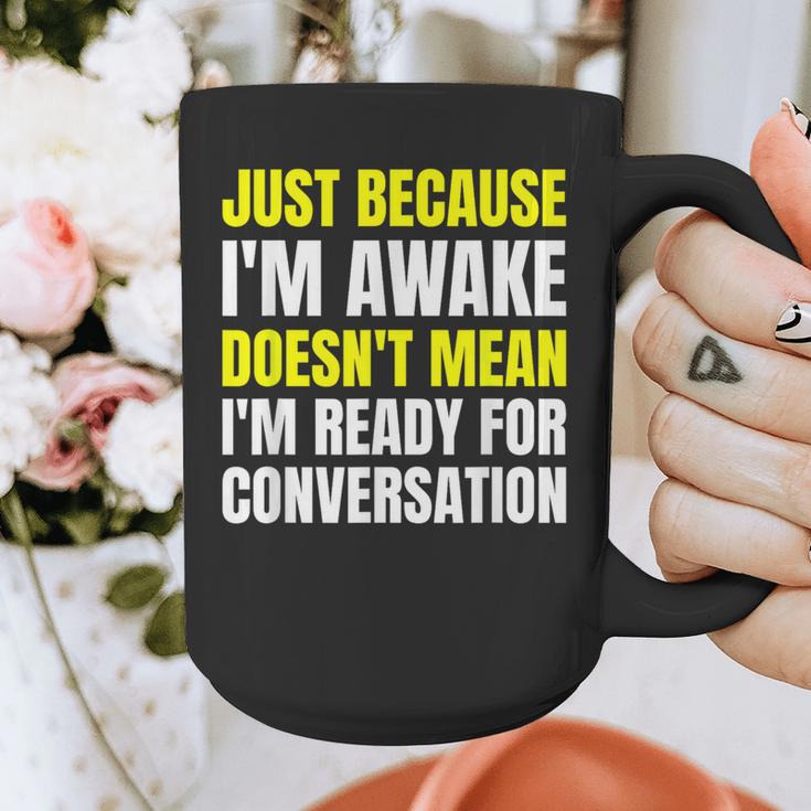 Just Because I'm Awake No Morning Person Introvert Witty Graphic Print Coffee Mug Just Because I'm Awake No Morning Person Introvert Witty Graphic Print Coffee Mug