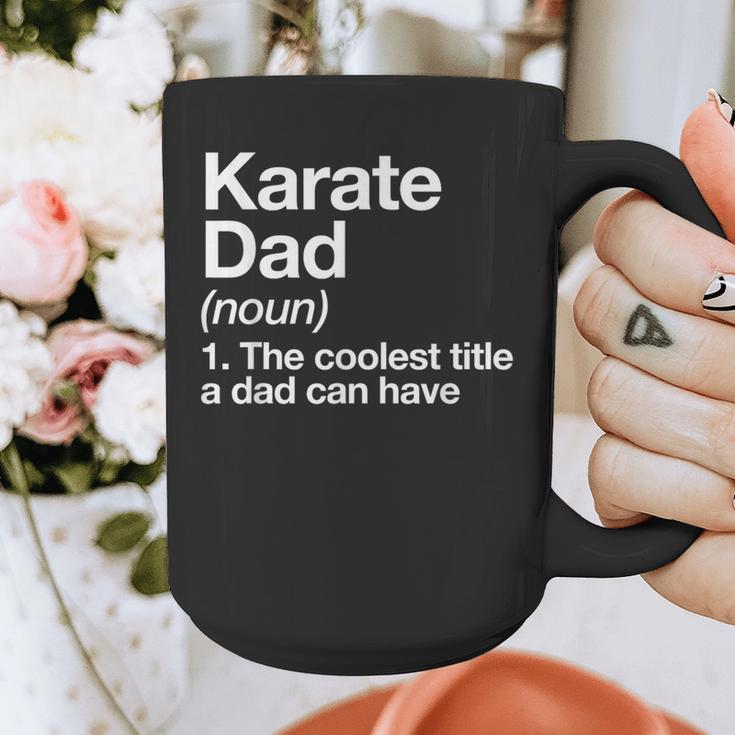 Karate Dad Definition Sports Martial Arts Graphic Print Coffee Mug Karate Dad Definition Sports Martial Arts Graphic Print Coffee Mug