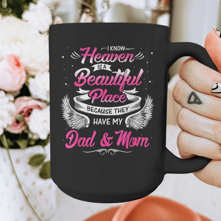 I Know Heaven Is A Beautiful Place They Have My Dad & Mom Graphic Print Coffee Mug