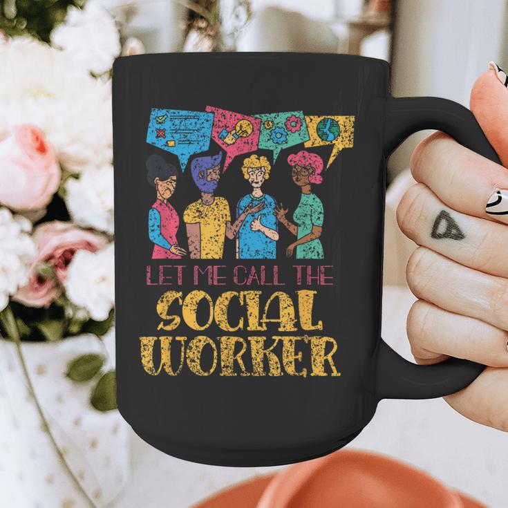 Let Me Call The Social Worker Job Graduation Work Graphic Print Coffee Mug