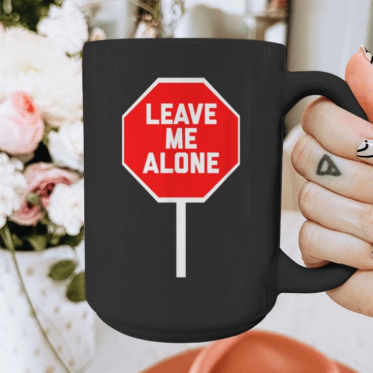 Loner Antisocial Introvert Stop Sign Says Leave Me Alone Graphic Print Coffee Mug