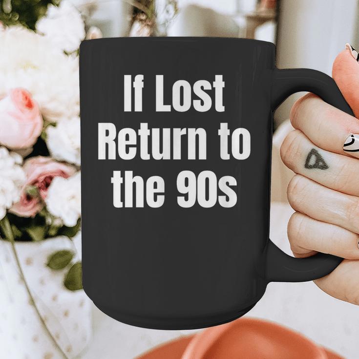 If Lost Return To The 90s Retro Throwback Nostalgia Apparel Graphic Print Coffee Mug