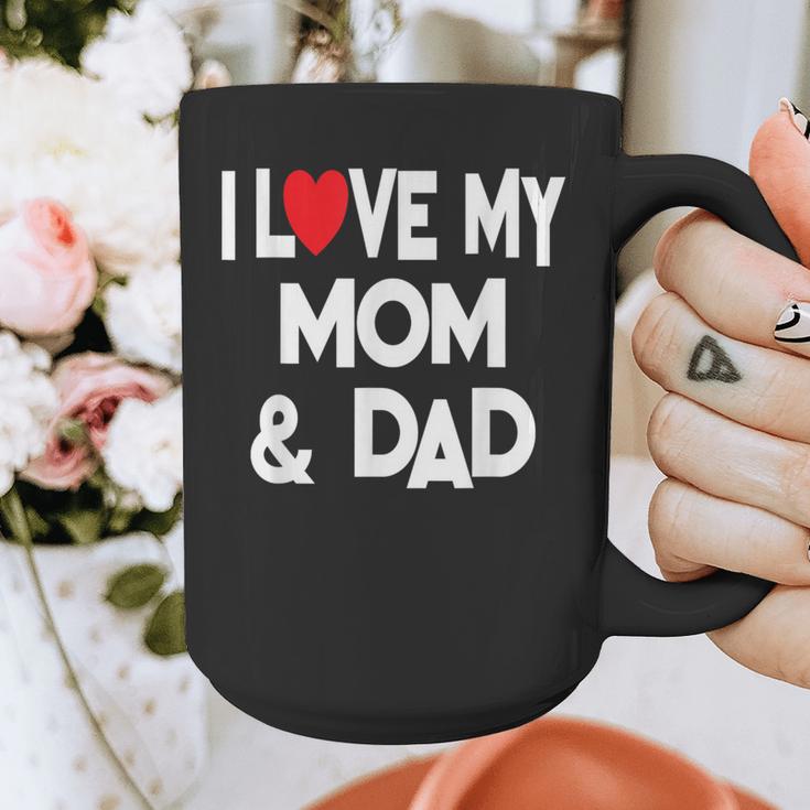 I Love My Mom & Dad Celebrate Family Mother Father Graphic Print Coffee Mug