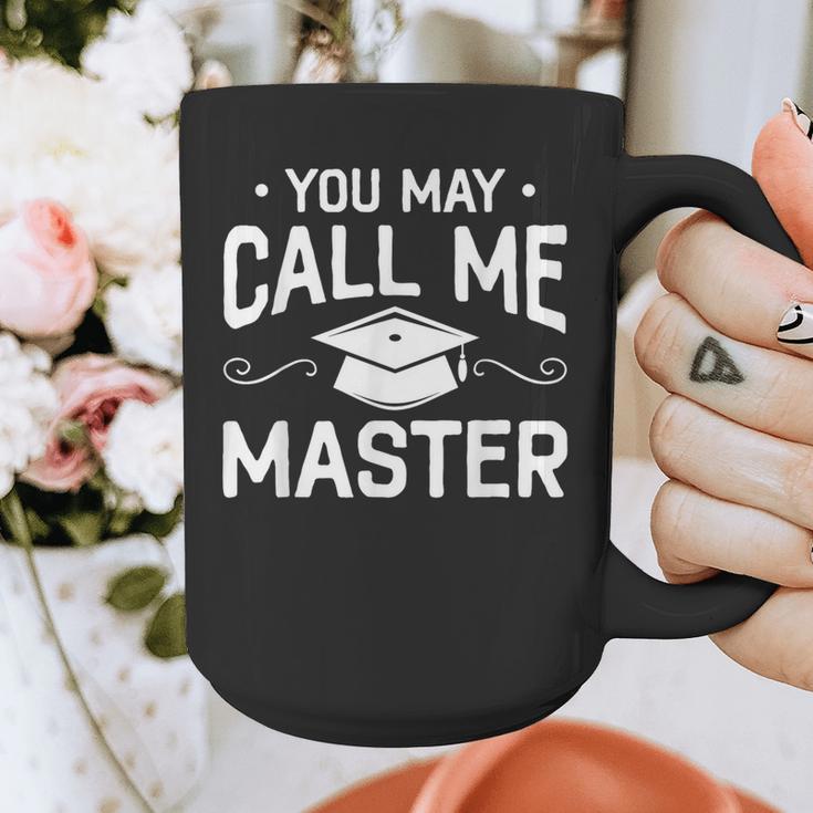 You May Call Me Master Masters Degree Graduation Graphic Print Coffee Mug