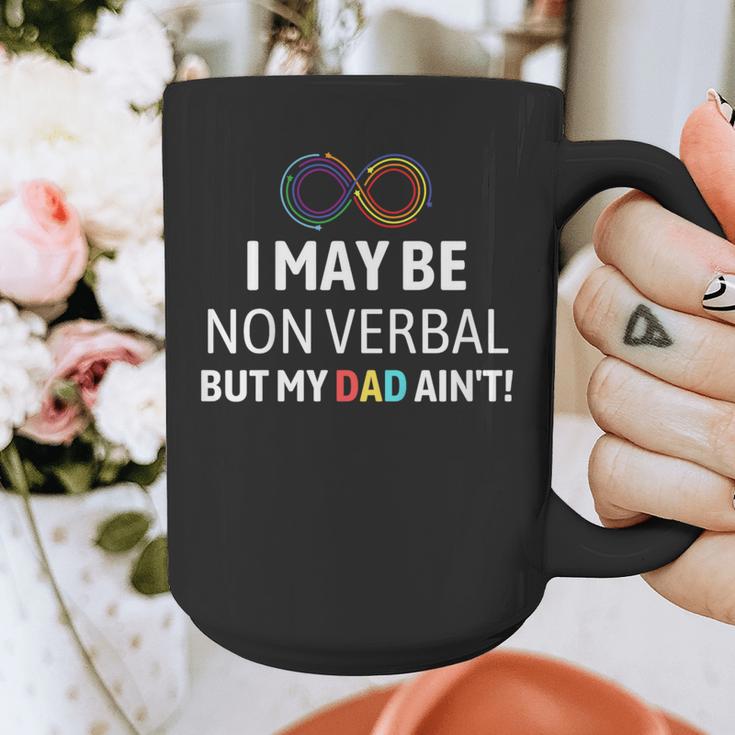 I May Be Non Verbal But My Dad Ain't Autism Pride Graphic Print Coffee Mug