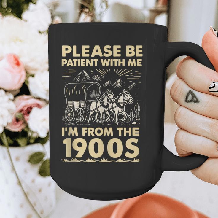 Men Women Please Be Patient With Me I'm From The 1900s Graphic Print Coffee Mug Men Women Please Be Patient With Me I'm From The 1900s Graphic Print Coffee Mug