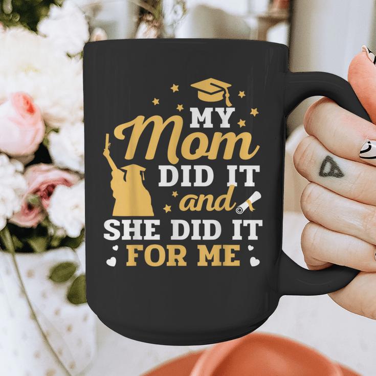 My Mom Did It And She Did It For Me Graduation Graduate Graphic Print Coffee Mug