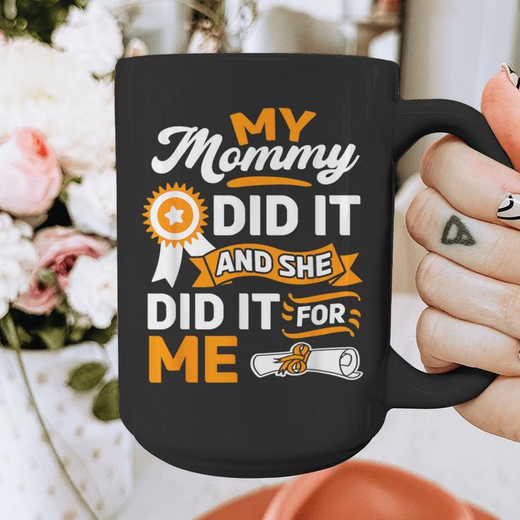 My Mommy Did It And She Did It For Me Graduation Diploma Graphic Print Coffee Mug