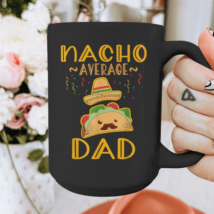 Nacho Average Dad Tee Mexican Fiesta Cinco De Mayo Graphic Print Coffee Mug