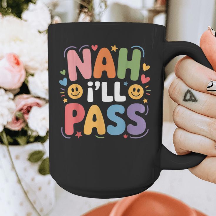 Nah I'Ll Pass Introvert Excuse Rest Humor Graphic Print Coffee Mug Nah I'Ll Pass Introvert Excuse Rest Humor Graphic Print Coffee Mug