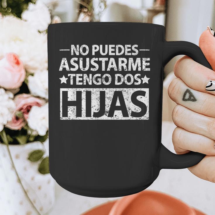 No Puedes Asustarme Tengo Dos Hijas Tshirt Spanish Dad Shirt Graphic Print Coffee Mug