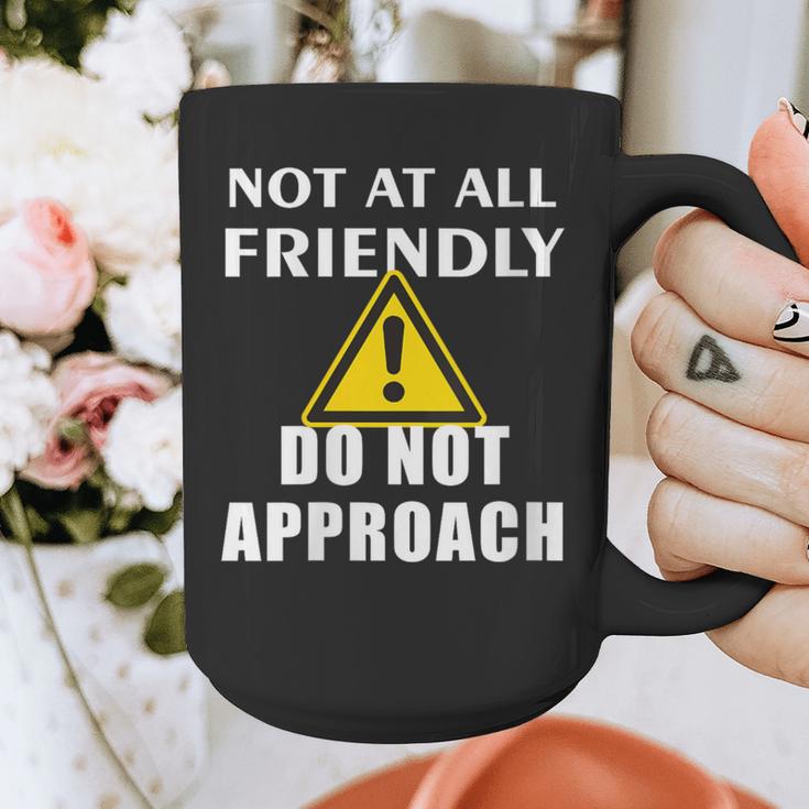 Not At All Friendly Do Not Approach Introvert Warning Graphic Print Coffee Mug Not At All Friendly Do Not Approach Introvert Warning Graphic Print Coffee Mug