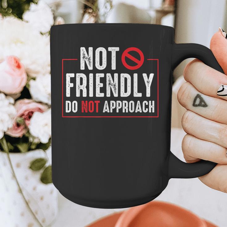 Not Friendly Do Not Approach Witty Introvert Tee Graphic Print Coffee Mug Not Friendly Do Not Approach Witty Introvert Tee Graphic Print Coffee Mug