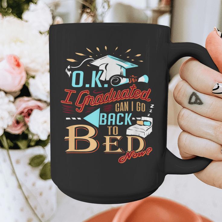 OK I Graduated Can I Go Back To Bed Now Graduation Graphic Print Coffee Mug