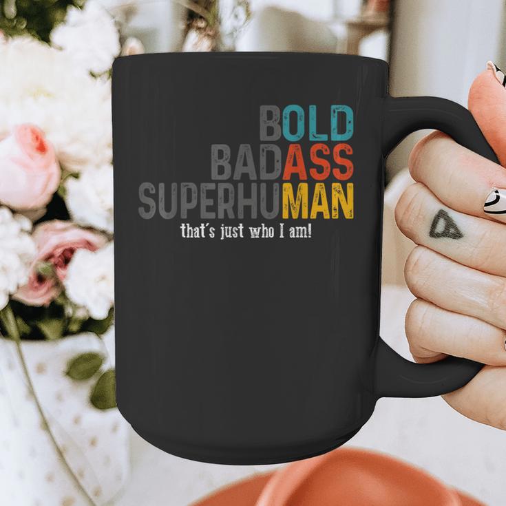 Old Man Saying Bold Badass Superhuman Gag Birthday Dad Graphic Print Coffee Mug
