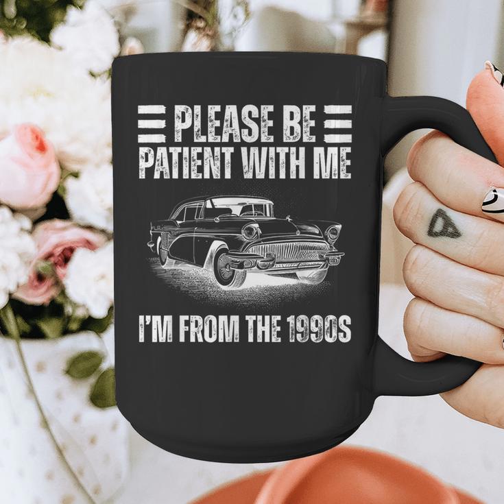 Be Patient With Me I'm From The 1900s Fathers Day Graphic Print Coffee Mug Be Patient With Me I'm From The 1900s Fathers Day Graphic Print Coffee Mug