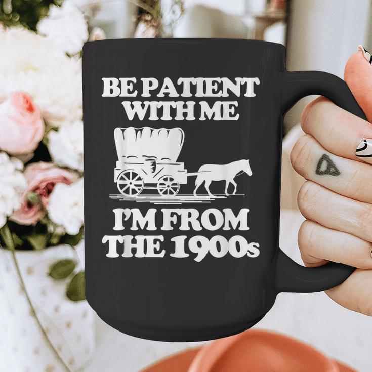 Be Patient With Me I'm From The 1900s Over The Hill Graphic Print Coffee Mug