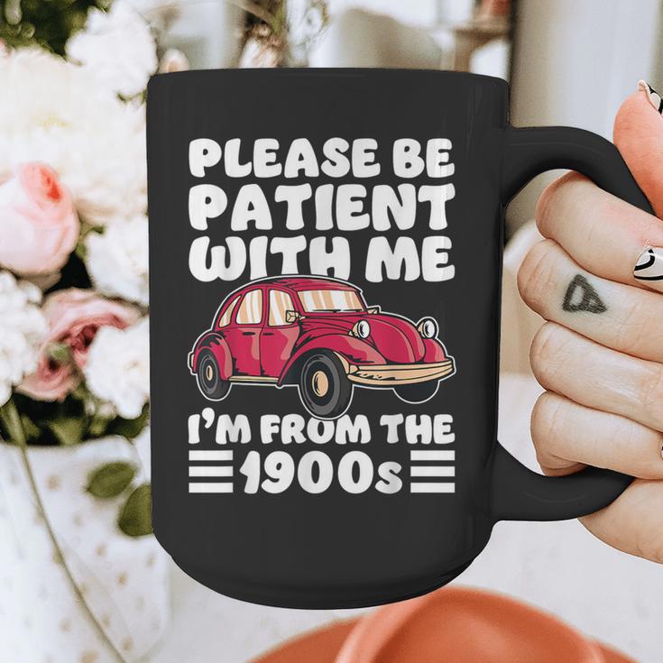 Be Patient With Me I'm From The 1900s Vintage Car Humor Graphic Print Coffee Mug Be Patient With Me I'm From The 1900s Vintage Car Humor Graphic Print Coffee Mug