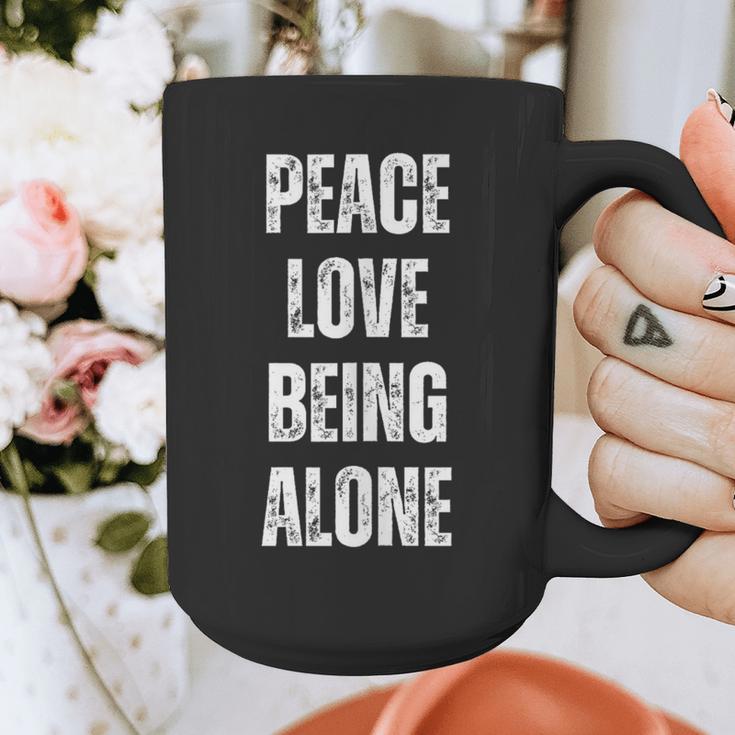 Peace Love And Being Alone Sarcastic Humor Introvert Graphic Print Coffee Mug Peace Love And Being Alone Sarcastic Humor Introvert Graphic Print Coffee Mug