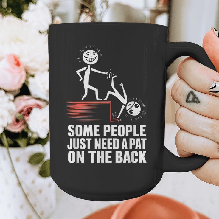 Some People Just Need A Pat On The Back Introvert Graphic Print Coffee Mug Some People Just Need A Pat On The Back Introvert Graphic Print Coffee Mug