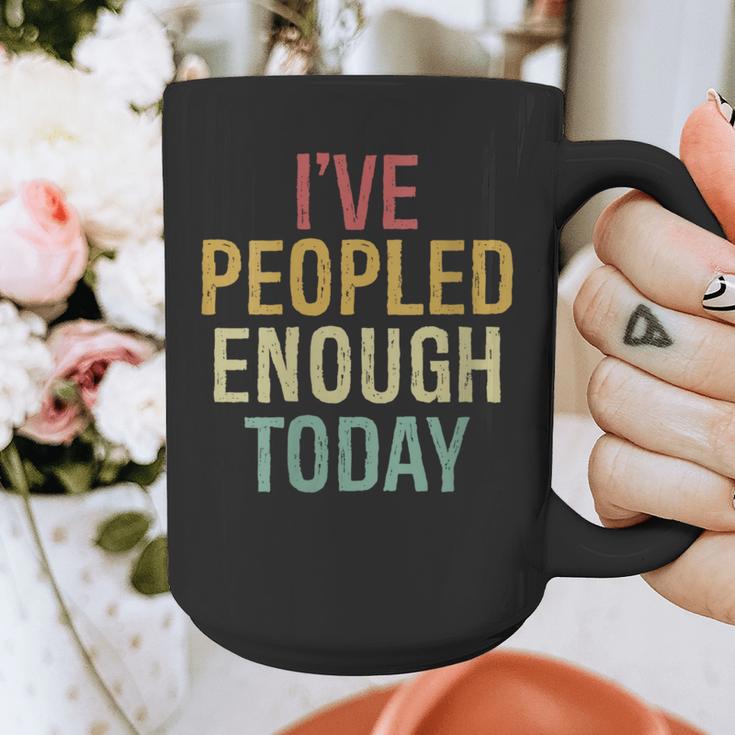 I Have Peopled Enough Today Introvert Graphic Print Coffee Mug I Have Peopled Enough Today Introvert Graphic Print Coffee Mug