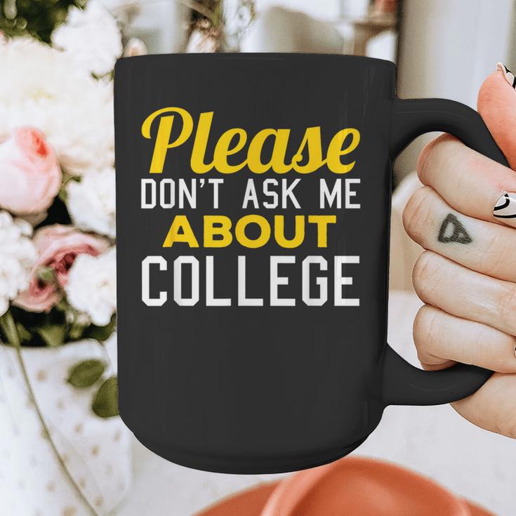 Please Don't Ask Me About College Graduation Tee T-Shirt Graphic Print Coffee Mug