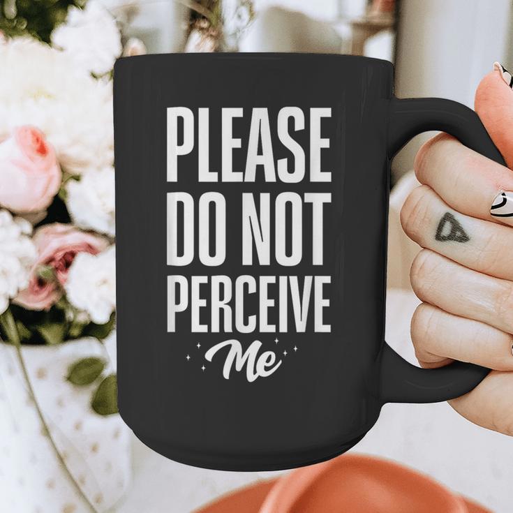 Please Do Not Perceive Me Introvert Social Anxiety Graphic Print Coffee Mug Please Do Not Perceive Me Introvert Social Anxiety Graphic Print Coffee Mug