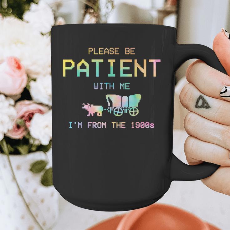 Please Be Patient With Me I'm From The 1900s 1900s Graphic Print Coffee Mug