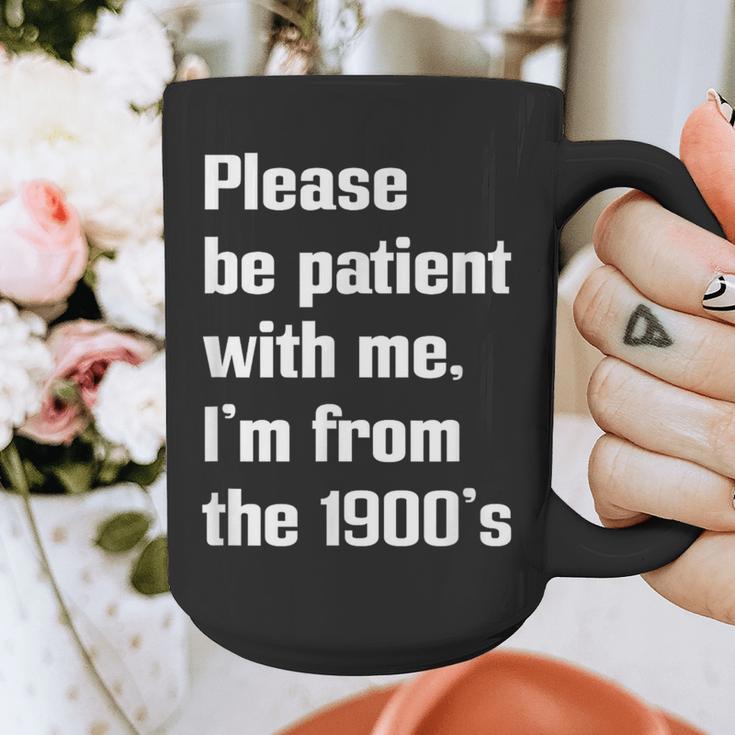 Please Be Patient With Me I'm From The 1900s Generation X Graphic Print Coffee Mug