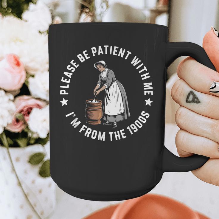 Please Be Patient With Me I'm From The 1900s Ladies Women Graphic Print Coffee Mug