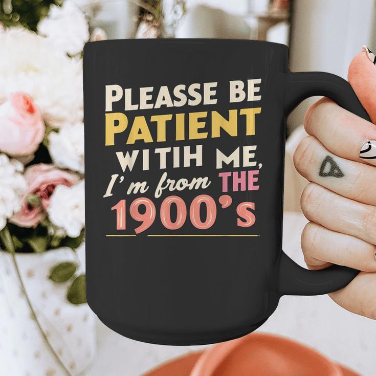 Please Be Patient With Me I'm From The 1900s Meme Graphic Print Coffee Mug