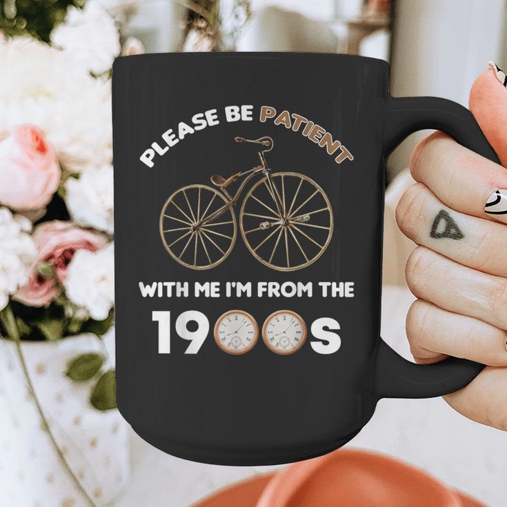 Please Be Patient With Me I'm From The 1900s Vantage Graphic Print Coffee Mug Please Be Patient With Me I'm From The 1900s Vantage Graphic Print Coffee Mug