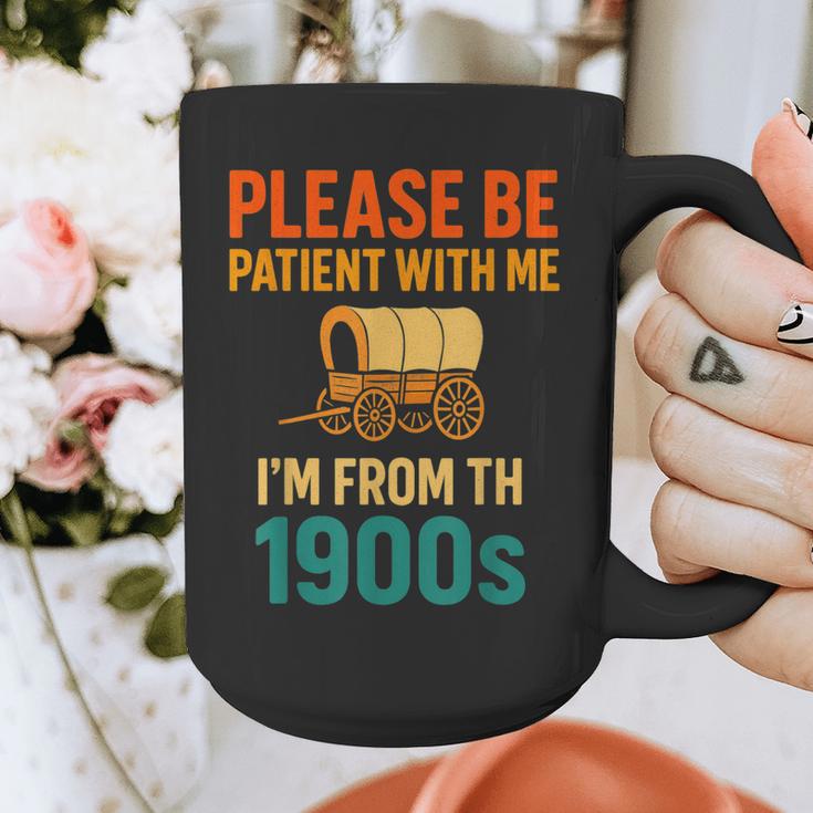 Please Be Patient I'm From The 1900s Vintage Father Day Men Graphic Print Coffee Mug Please Be Patient I'm From The 1900s Vintage Father Day Men Graphic Print Coffee Mug