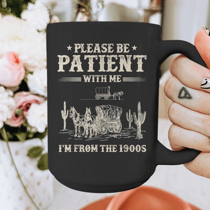 Please Be Patient With Me I'm From The 1900s Women Graphic Print Coffee Mug Please Be Patient With Me I'm From The 1900s Women Graphic Print Coffee Mug