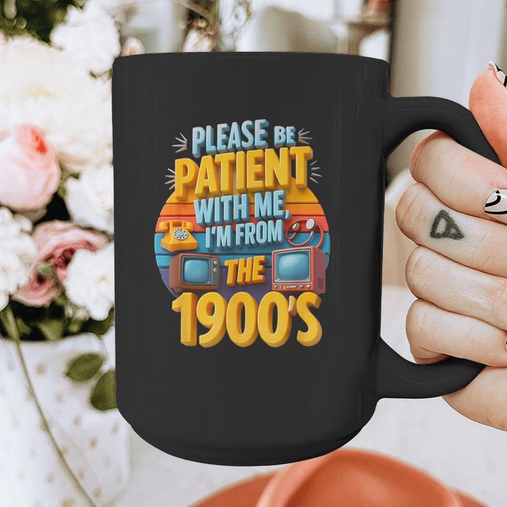 Please Be Patient-With Me I'm From The 1900s Retro 90's Graphic Print Coffee Mug Please Be Patient-With Me I'm From The 1900s Retro 90's Graphic Print Coffee Mug