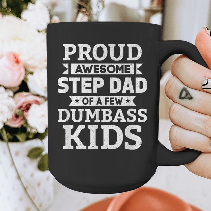 Proud Awesome Step Dad Of A Few Dumbass Kids Graphic Print Coffee Mug Proud Awesome Step Dad Of A Few Dumbass Kids Graphic Print Coffee Mug