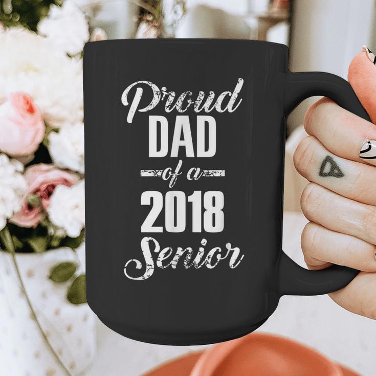 Proud Dad Of A 2018 Senior GraduationShirt Graphic Print Coffee Mug