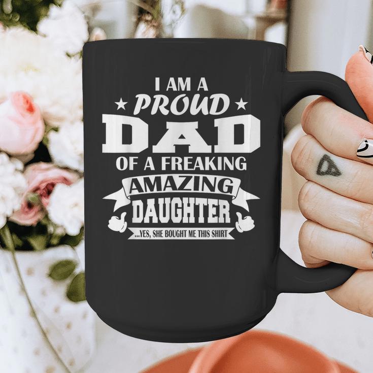 I Am A Proud Dad Of A Freaking Amazing Daughter For Father Graphic Print Coffee Mug