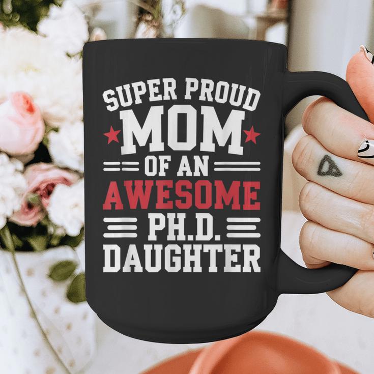 Proud Mom Of PhDaughter PhD Degree Graduate Graduation Graphic Print Coffee Mug