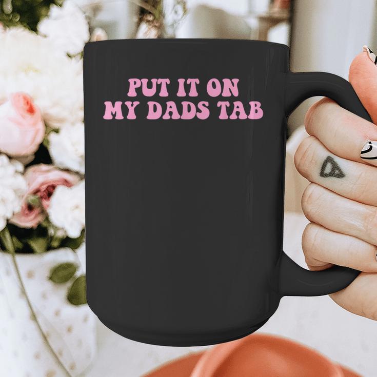 Put It On My Dads Tab Graphic Print Coffee Mug